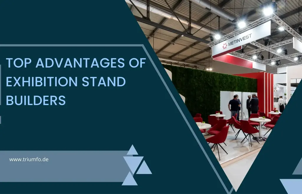 ADVANTAGES OF EXHIBITION STAND BUILDERS